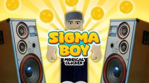 Sigma Boy: Musical Clicker Online Game