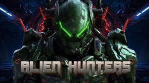 Alien Hunters: Robot Hunter Adventure
