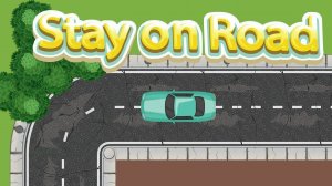 Stay on Road Driving Game